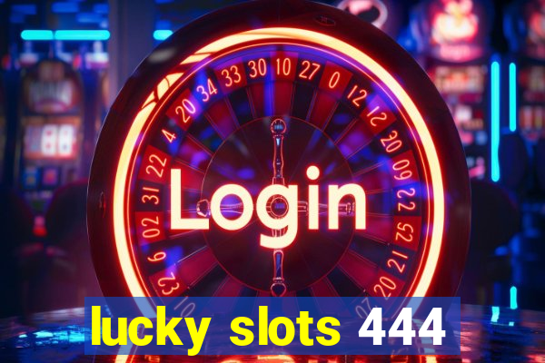 lucky slots 444